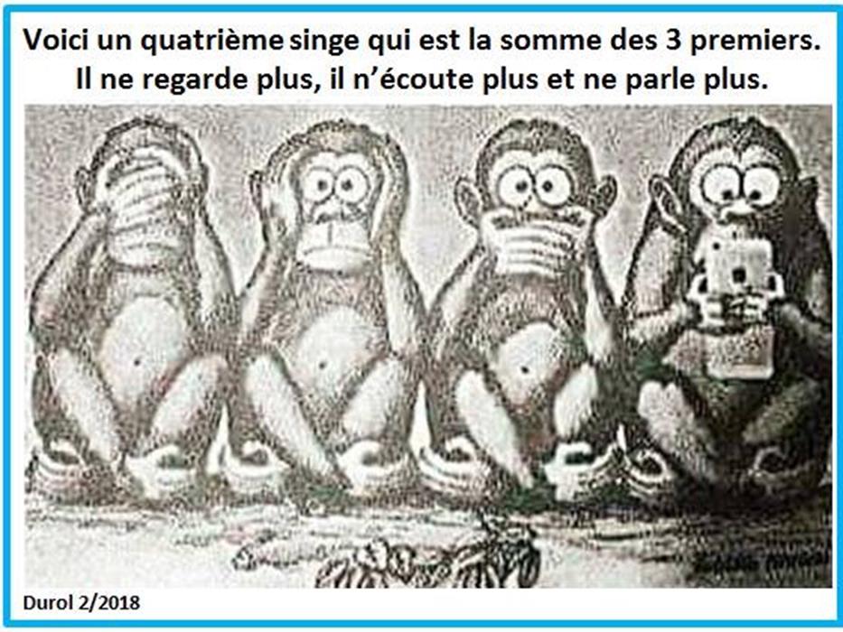 HUMOUR et vérité (?) : Les «4» singes de la sagesse, en version révisée pour notre temps (Image) 021118_1515_Mardi13fvri1